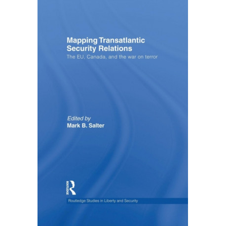 Mapping Transatlantic Security Relations: The EU, Canada and the War on Terror