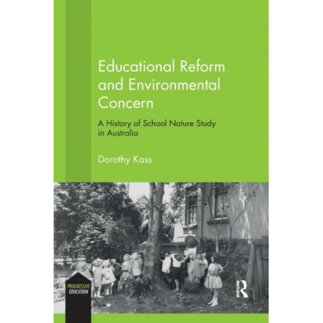 Educational Reform and Environmental Concern: A History of School Nature Study in Australia