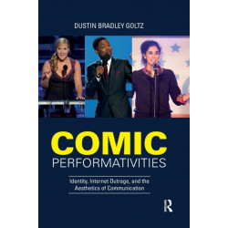 Comic Performativities: Identity, Internet Outrage, and the Aesthetics of Communication