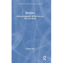 Revision: Autoethnographic Reflections on Life and Work