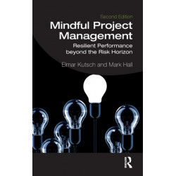 Mindful Project Management: Resilient Performance Beyond the Risk Horizon