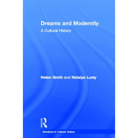Dreams and Modernity: A Cultural History