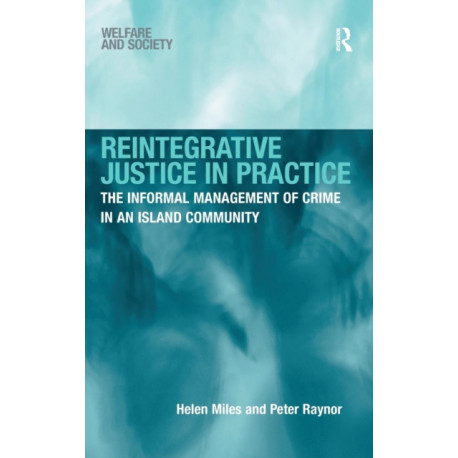 Reintegrative Justice in Practice: The Informal Management of Crime in an Island Community