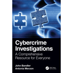 Cybercrime Investigations: A Comprehensive Resource for Everyone