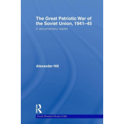 The Great Patriotic War of the Soviet Union, 1941-45: A Documentary Reader