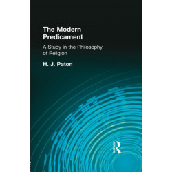 The Modern Predicament: A Study in the Philosophy of Religion