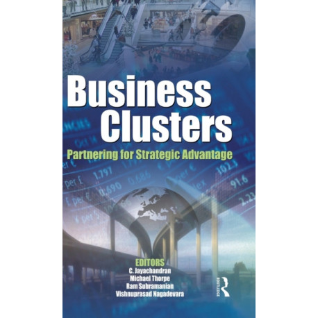 Business Clusters: Partnering for Strategic Advantage