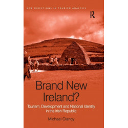 Brand New Ireland?: Tourism, Development and National Identity in the Irish Republic