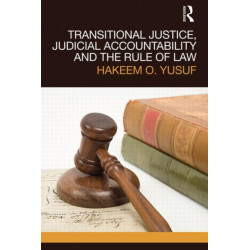 Transitional Justice, Judicial Accountability and the Rule of Law