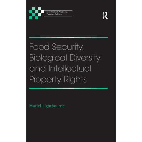 Food Security, Biological Diversity and Intellectual Property Rights