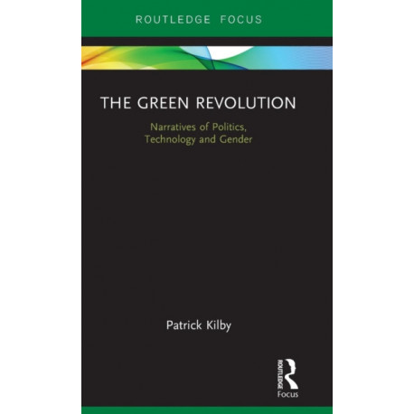 The Green Revolution: Narratives of Politics, Technology and Gender