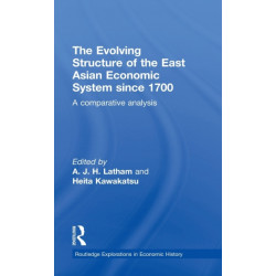 The Evolving Structure of the East Asian Economic System since 1700: A Comparative Analysis