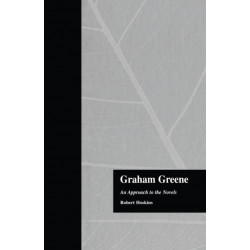Graham Greene: An Approach to the Novels