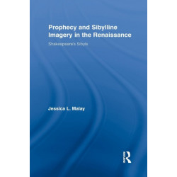 Prophecy and Sibylline Imagery in the Renaissance: Shakespeare’s Sibyls