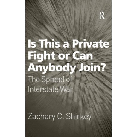 Is This a Private Fight or Can Anybody Join?: The Spread of Interstate War