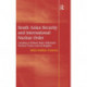 South Asian Security and International Nuclear Order: Creating a Robust Indo-Pakistani Nuclear Arms Control Regime