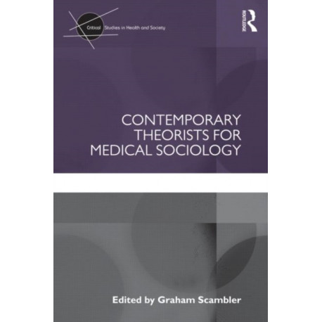 Contemporary Theorists for Medical Sociology