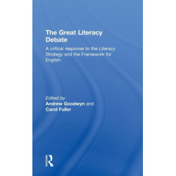 The Great Literacy Debate: A Critical Response to the Literacy Strategy and the Framework for English