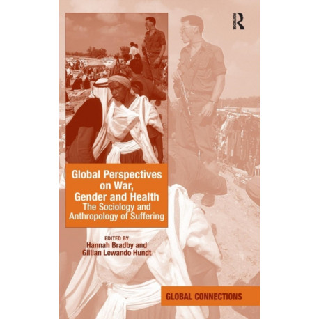 Global Perspectives on War, Gender and Health: The Sociology and Anthropology of Suffering