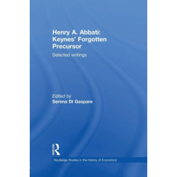 Henry A. Abbati: Keynes' Forgotten Precursor: Selected Writings