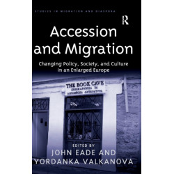 Accession and Migration: Changing Policy, Society, and Culture in an Enlarged Europe