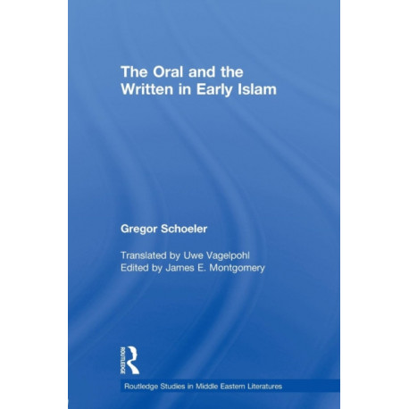 The Oral and the Written in Early Islam