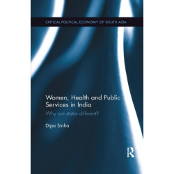 Women, Health and Public Services in India: Why are states different?