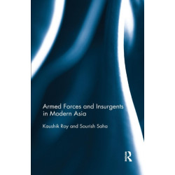 Armed Forces and Insurgents in Modern Asia