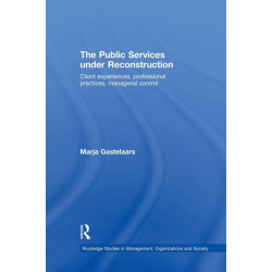 The Public Services under Reconstruction: Client experiences, professional practices, managerial control