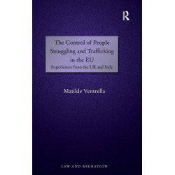 The Control of People Smuggling and Trafficking in the EU: Experiences from the UK and Italy
