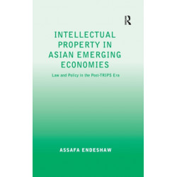 Intellectual Property in Asian Emerging Economies: Law and Policy in the Post-TRIPS Era