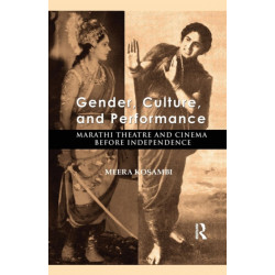Gender, Culture, and Performance: Marathi Theatre and Cinema before Independence