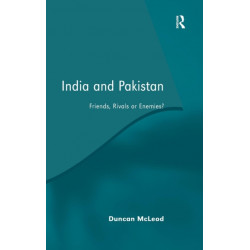India and Pakistan: Friends, Rivals or Enemies?