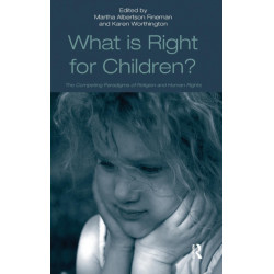 What Is Right for Children?: The Competing Paradigms of Religion and Human Rights