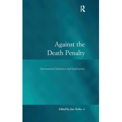 Against the Death Penalty: International Initiatives and Implications