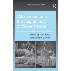 Citizenship and the Legitimacy of Governance: Anthropology in the Mediterranean Region