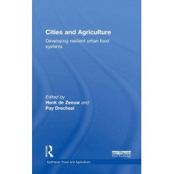 Cities and Agriculture: Developing Resilient Urban Food Systems