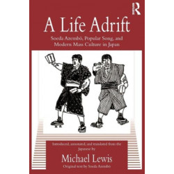 A Life Adrift: Soeda Azembo, Popular Song and Modern Mass Culture in Japan