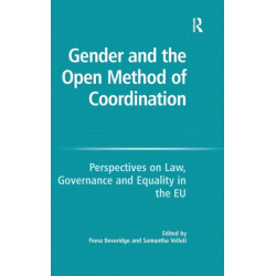 Gender and the Open Method of Coordination: Perspectives on Law, Governance and Equality in the EU