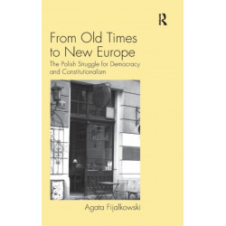 From Old Times to New Europe: The Polish Struggle for Democracy and Constitutionalism