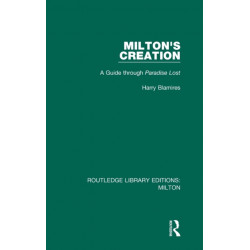 Milton's Creation: A Guide through Paradise Lost