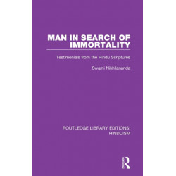 Man in Search of Immortality: Testimonials from the Hindu Scriptures