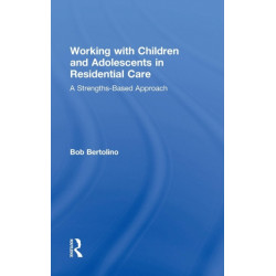 Working with Children and Adolescents in Residential Care: A Strengths-Based Approach