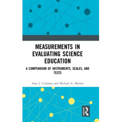 Measurements in Evaluating Science Education: A Compendium of Instruments, Scales, and Tests