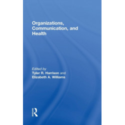 Organizations, Communication, and Health