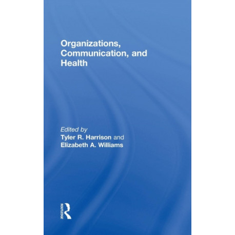 Organizations, Communication, and Health