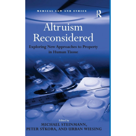 Altruism Reconsidered: Exploring New Approaches to Property in Human Tissue