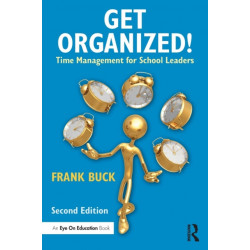 Get Organized!: Time Management for School Leaders