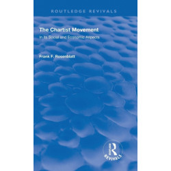 The Chartist Movement: In its Social and Economic Aspects