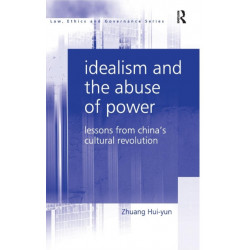 Idealism and the Abuse of Power: Lessons from China's Cultural Revolution